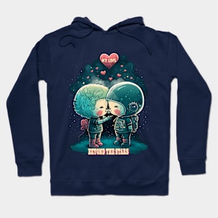 My Love Beyond The Stars | valentines day Hoodie